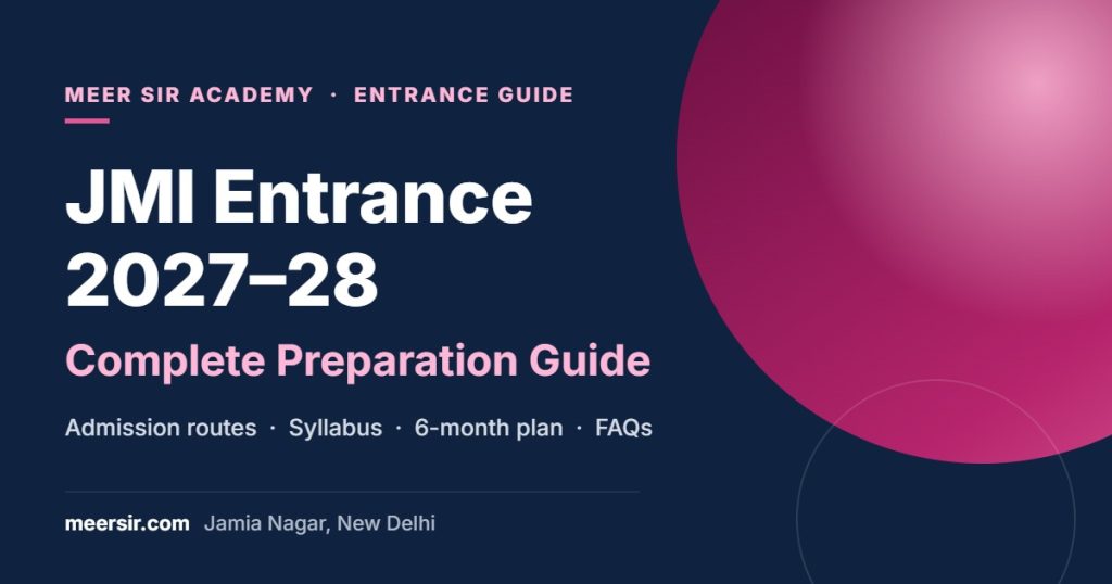 JMI Entrance 2027–28 Complete Preparation Guide by Meer Sir Academy